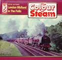 Book cover of The Colour of Steam - London Midland in the Fells by HUNTRISS, Derek 